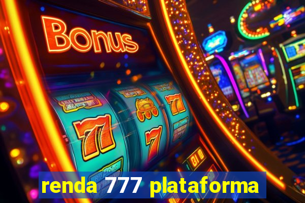 renda 777 plataforma